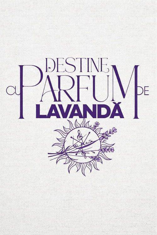 Foto de Vizionează Destine cu parfum de lavandă online subtitrat