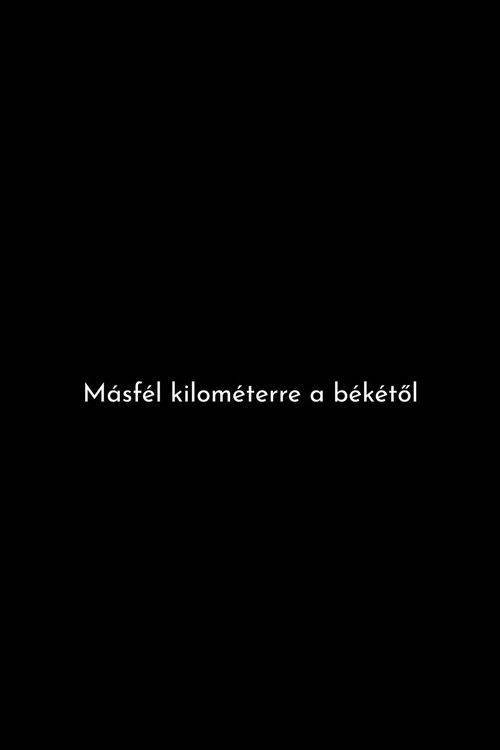 Foto de Nézd Film “Másfél kilométerre a békétől” (•2025•) Magyar Felirattal Online